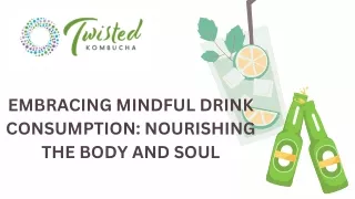 EMBRACING MINDFUL DRINK CONSUMPTION NOURISHING THE BODY AND SOUL