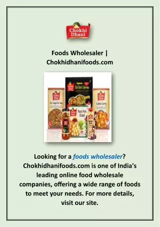 Foods Wholesaler | Chokhidhanifoods.com