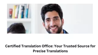 Certified Translation Office: Your Trusted Source for Precise Translations