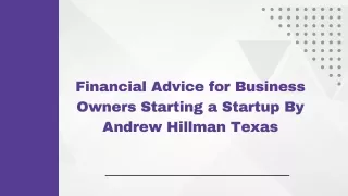 Financial Advice for Business Owners Starting a Startup By Andrew Hillman Texas