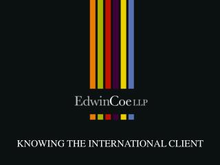 KNOWING THE INTERNATIONAL CLIENT