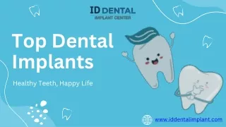 Top Dental Implants | ID Dental and Implant Center