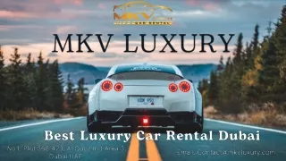 Best Luxury Car Rental Dubai |  971562794545 Exotic Car Rental Dubai -MKV