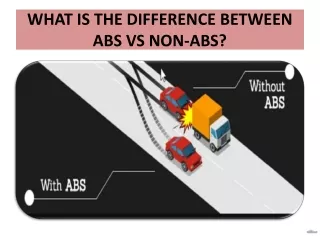 WHAT IS THE DIFFERENCE BETWEEN ABS VS NON-ABS