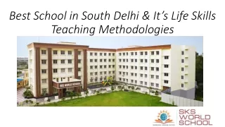 Best School in South Delhi & It’s Life Skills Teaching Methodologies