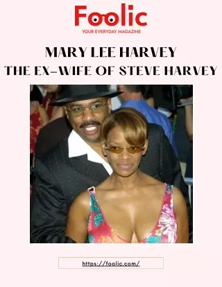 MARY LEE HARVEY THE EX-WIFE OF STEVE HARVEY