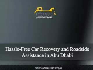 Hassle-Free Car Recovery and Roadside Assistance in Abu Dhabi
