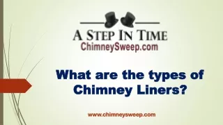 What are the types of Chimney Liners?
