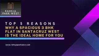 Top 5 Reasons Why a Spacious 3 BHK Flat in Santacruz West is the Ideal Home for You
