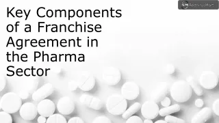 Key Components of a Franchise Agreement in the Pharma Sector