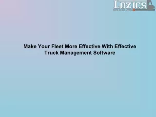 Make Your Fleet More Effective With Effective Truck Management Software