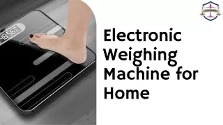 Electronic Weighing Machine for Home