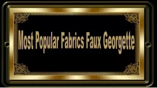 Most Popular Fabrics Faux Georgette