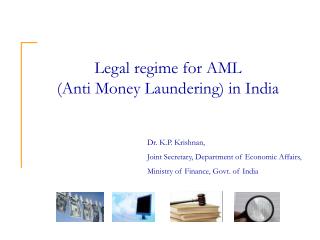 Legal regime for AML (Anti Money Laundering) in India