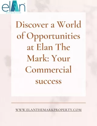 Discover a World of Opportunities at Elan The Mark Your Commercial success
