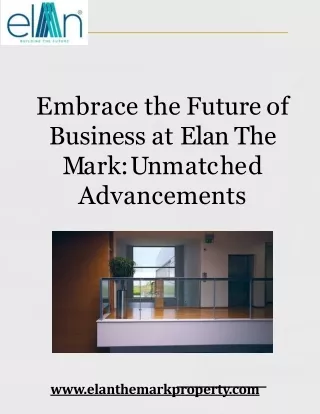 Embrace the Future of Business at Elan The Mark Unmatched Advancements