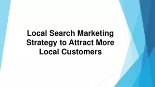 Local Search Marketing Strategy to Attract More Local Customers