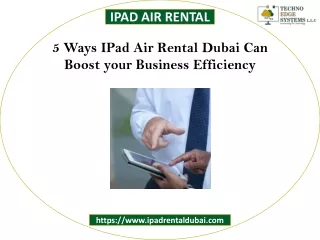 5 Ways IPad Air Rental Dubai Can Boost your Business Efficiency