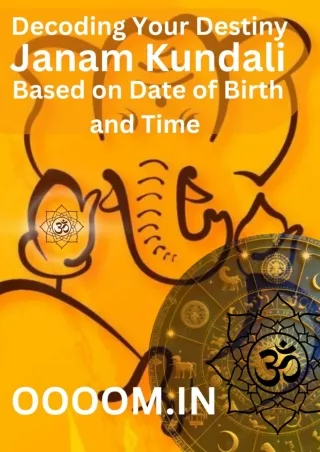 Decoding Your Destiny Janam Kundali Based on Date of Birth and Time