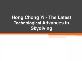 Hong Chong Yi - The Latest Technological Advances in Skydiving