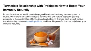 Turmeric's Relationship with Probiotics How to Boost Your Immunity Naturally