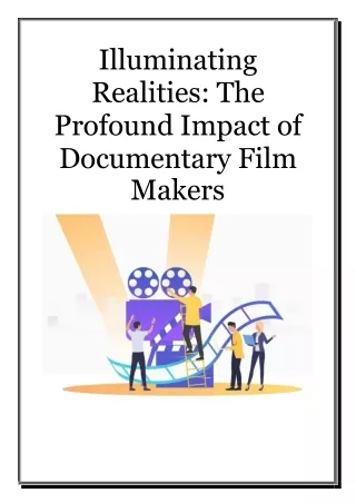 Illuminating Realities - The Profound Impact of Documentary Film Makers
