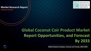 Coconut Coir Product Market Research Report on Current Status and Future Growth Prospects to 2033