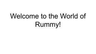 Welcome to the World of Rummy!