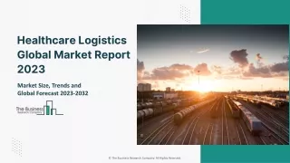 Global Healthcare Logistics Market Insights, Share And Industry Analysis Report