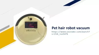 Pet hair robot vacuum