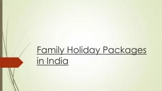 Have an Unforgettable & Amazing Family Tour at Best Rates