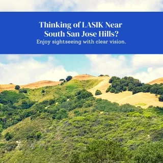 Thinking of LASIK Near South San Jose Hills