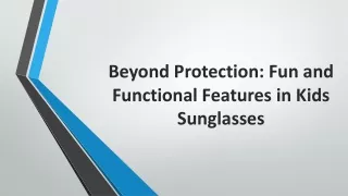 Beyond Protection: Fun and Functional Features in Kids Sunglasses