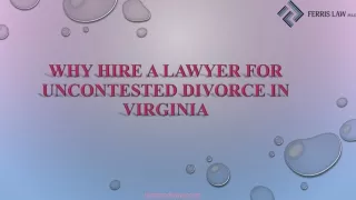 Why Hire a Lawyer for Uncontested Divorce in