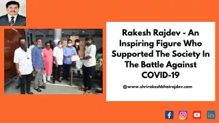 Rakesh Rajdev - An Inspiring Figure Who Supported The Society