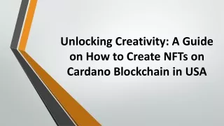 Unlocking Creativity: A Guide on How to Create NFTs on Cardano Blockchain in USA