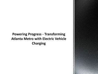 Powering Progress - Transforming Atlanta Metro with Electric Vehicle Charging