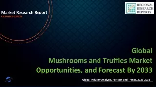 Mushrooms and Truffles Market Demand and Growth Analysis with Forecast up to 2033