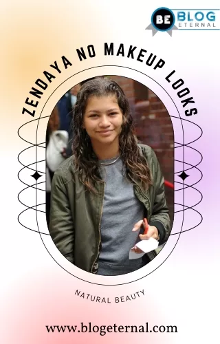 Unveiling Effortless Radiance - Zendaya No Makeup Looks and Beauty