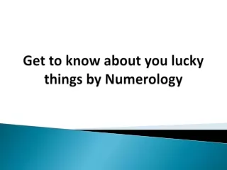 Get to know about you lucky things by numerology