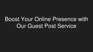 How To Boost Your Online Presence with Our Guest Post Service