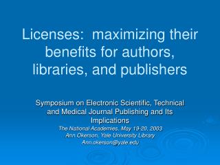 Licenses: maximizing their benefits for authors, libraries, and publishers