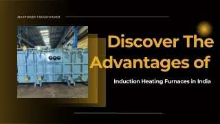 Discover The Advantages of Induction Heating Furnaces in India