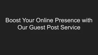 How To Boost Your Online Presence with Our Guest Post Service