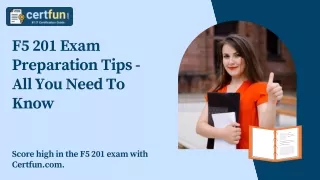 F5 201 Exam Preparation Tips - All You Need To Know