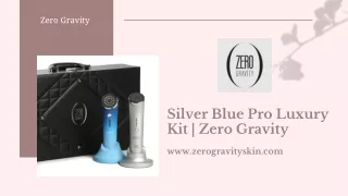 Silver Blue Pro Luxury Kit  Zero Gravity