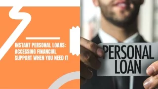 Instant Personal Loans: Accessing Financial Support When You Need It
