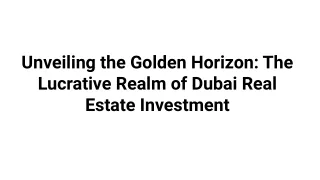 Unveiling the Golden Horizon_ The Lucrative Realm of Dubai Real Estate Investment