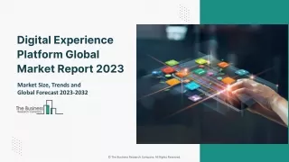 Digital Experience Platform Market By Demand, Trends, Share And  Forecast 2032