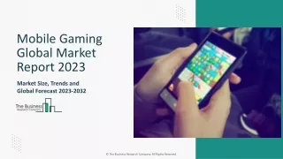 Mobile Gaming Market Report 2023-2032 | Share, Trends, Demand, overview